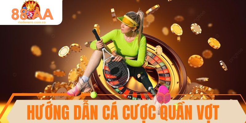 Hướng dẫn cá cược quần vợt