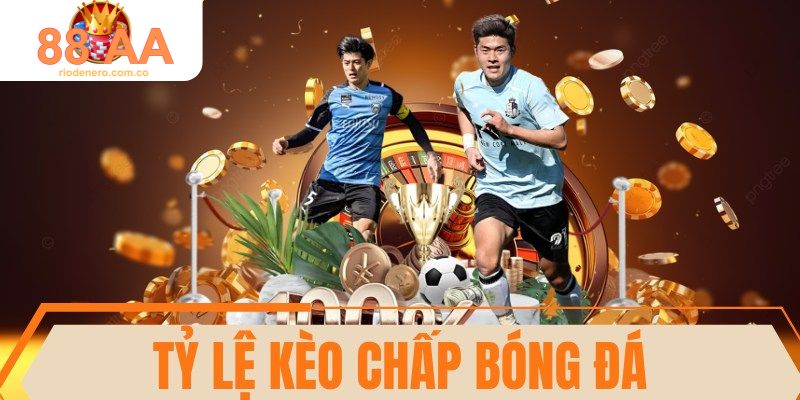 Tỷ lệ kèo chấp bóng đá